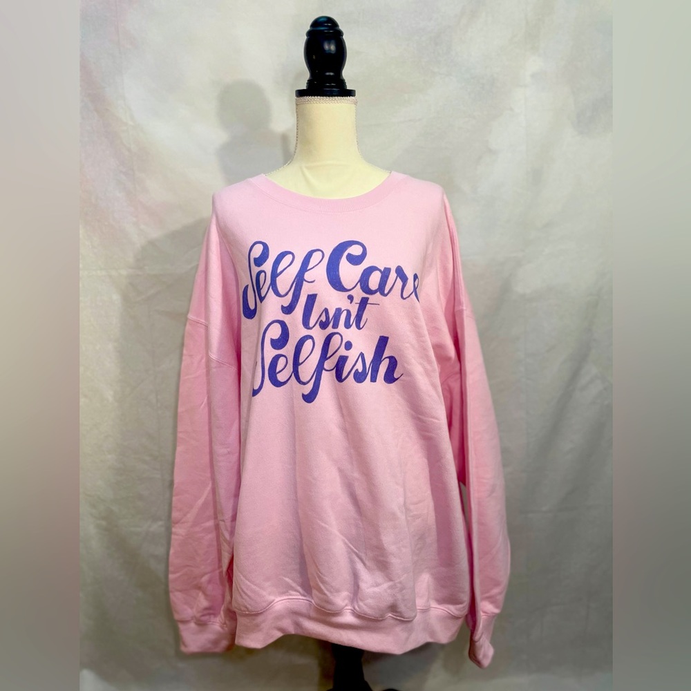 “Self Care Isn’t Selfish” (Sweater) | Color: Pink | Long Sleeve |